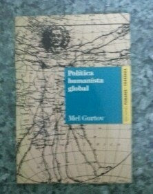 POLITICA HUMANISTA GLOBAL.. | MEL  GURTOV
