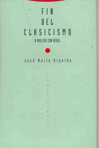 FIN DEL CLASICISMO A VUELTAS CON HEGEL* | José María Ripalda