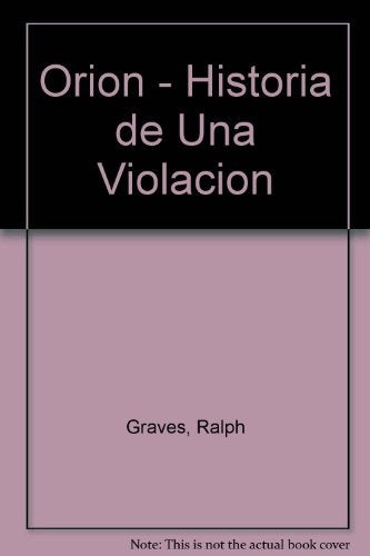 ORIÓN. HISTORIA DE UNA VIOLACION | RALPH RAVES
