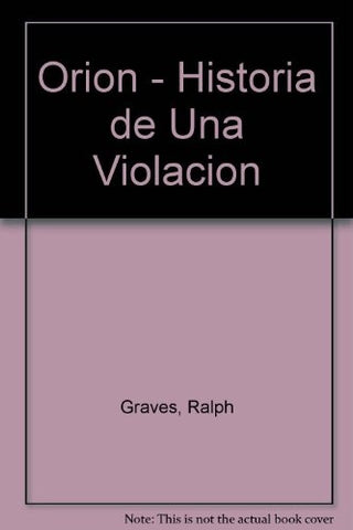 ORIÓN. HISTORIA DE UNA VIOLACION | RALPH RAVES