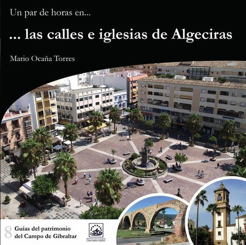 Un par de horas en las calles e iglesias de Algeciras | Mario Ocaña Torres