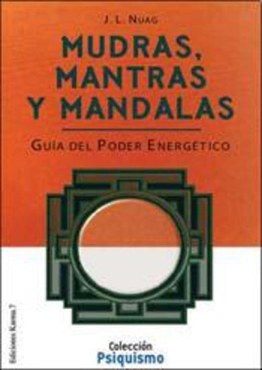 MUDRAS, MANTRAS Y MANDALAS .. | José Luis Nuag