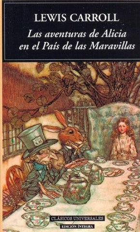 LAS AVENTURAS DE ALICIA EN EL PAÍS DE LAS MARAVILLAS. | Lewis Carrol