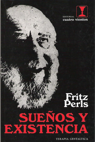 SUEÑOS Y EXISTENCIA.. | Fritz. Perls