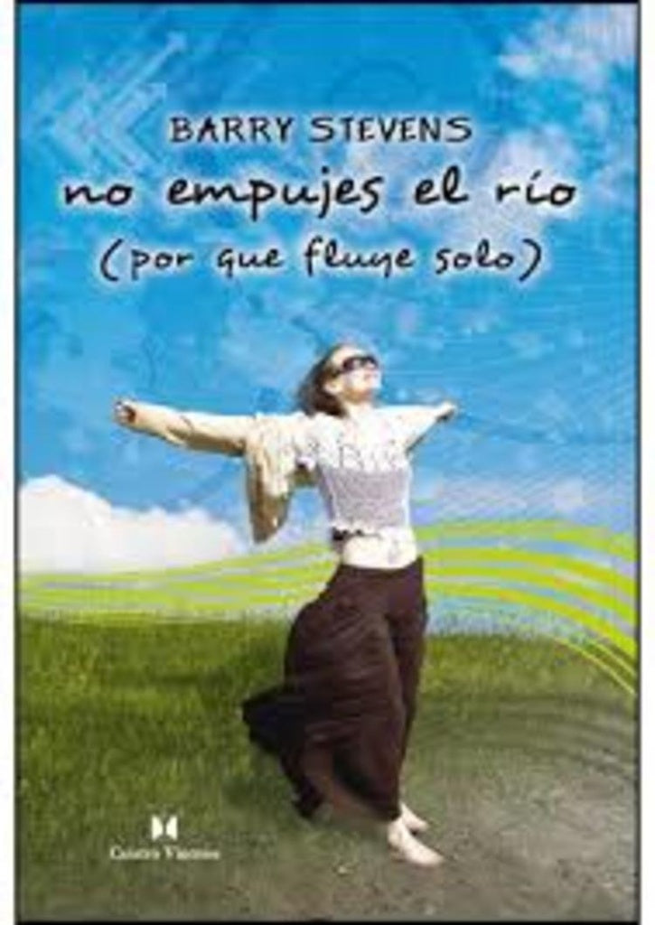 NO EMPUJES EL RIO.. | Barry Stevens