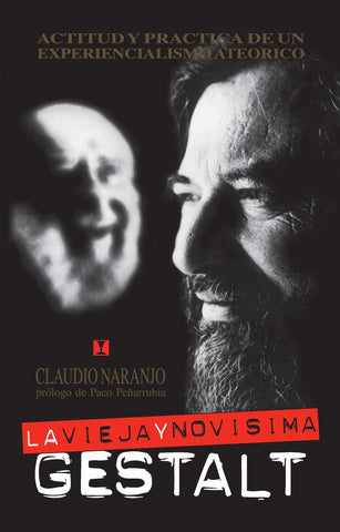 LA VIEJA Y NOVISIMA GESTALT.. | Claudio Naranjo