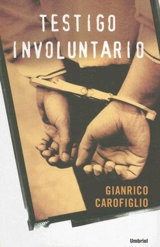 Testigo involuntario | Gianrico Carofiglio