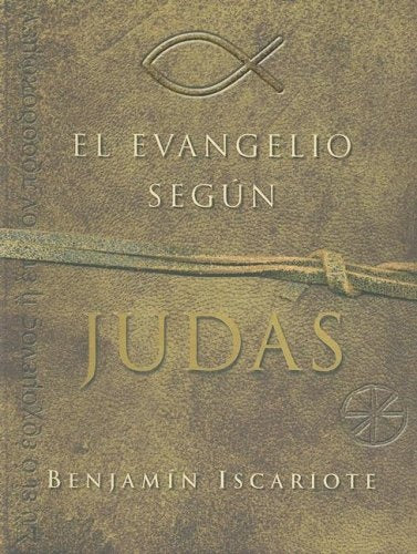 El Evangelio Segun Judas/ The Gospel According to Judas (Spanish Edition) | Benjamin Iscariot