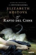 EL RAPTO DEL CISNE.. | Elizabeth Kostova