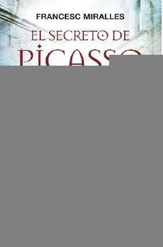 El secreto de Picasso | Francesc Miralles