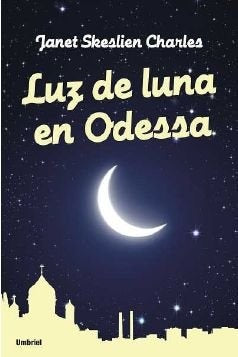 Luz de luna en Odessa | Janet  Skeslien Charles