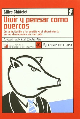 VIVIR Y PENSAR COMO PUERCOS.. | GILLES  CHATELET