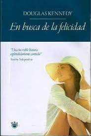 EN BUSCA DE LA FELICIDAD. | Douglas Kennedy