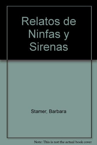 RELATOS DE NINFAS Y SIRENAS | Barbara Stamer