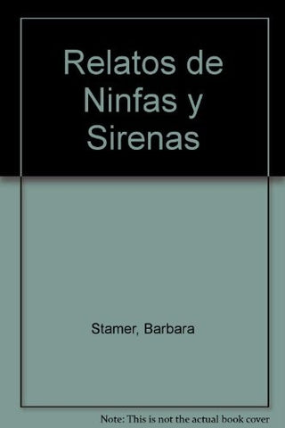 RELATOS DE NINFAS Y SIRENAS | Barbara Stamer