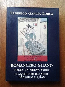 Romancero Gitano - poeta en nueva york - llanto por Ignacio Sánchez mEJÍAS | Federico García Lorca