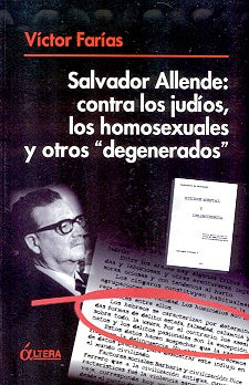Salvador Allende: contra los judíos, los homosexuales y otros 