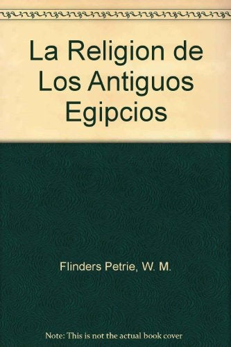 la religion de los antiguos egipcios | W.M Flinders Petrie