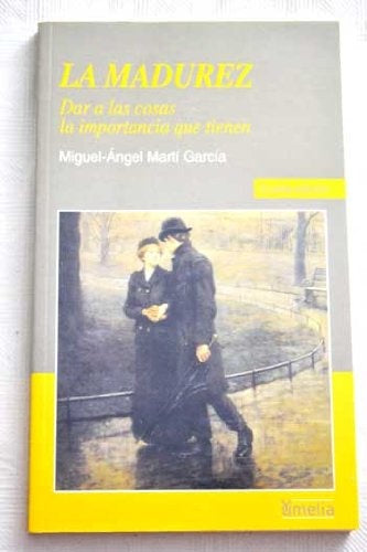 La madurez | Miguel-Angel Martí Garcia
