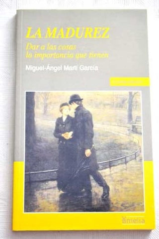 La madurez | Miguel-Angel Martí Garcia