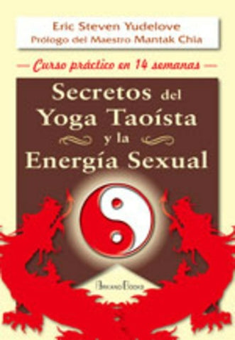 SECRETOS DEL YOGA TAOÍSTA Y LA ENERGÍA SEXUAL .. | ERIC  STEVEN YUDELOVE