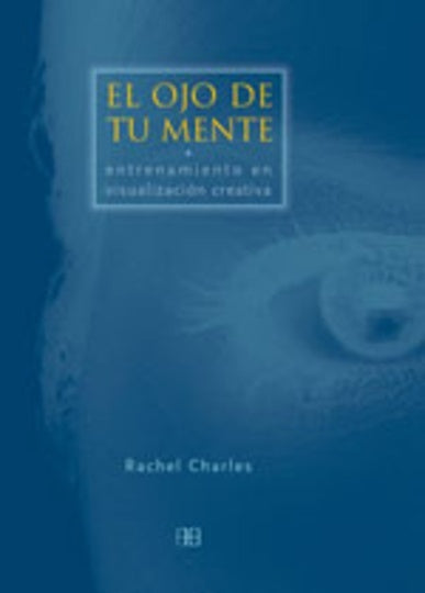 EL OJO DE TU MENTE-entrenamiento de la visualizacion crativa | RACHEL  CHARLES