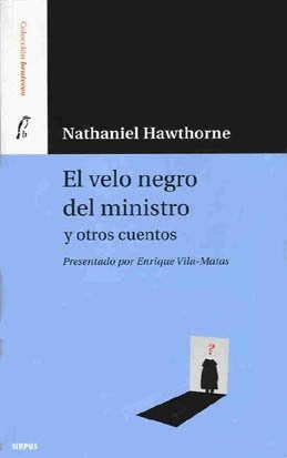 EL VELO NEGRO DEL MINISTRO Y OTROS CUENTOS.. | Nathaniel Hawthorne