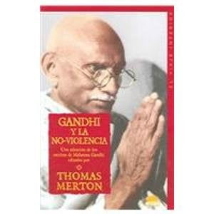 Gandhi y la no-violencia: una selección de los escritos de Mahatma Gandhi | Gandhi-Castells