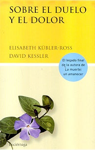 SOBRE EL DUELO Y EL DOLOR | ELISABETH KUBLER-ROSS