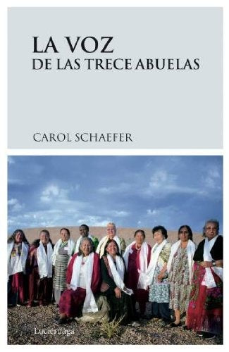 La voz de las trece abuelas  | Carole Schaefer