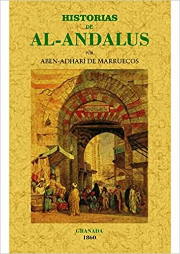 HISTORIAS DE AL-ANDALUS .. | ABEN ADHARI DE MARRUECOS