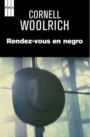Rendez-vous en negro | Cornell Woolrich