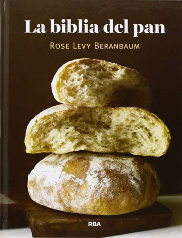 LA BIBLIA DEL PAN | ROSE LEVY  BERANBAUM