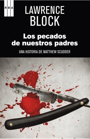 LOS PECADOS DE NUESTROS PADRES.. | Lawrence Block