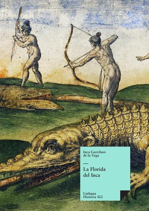 La Florida del Inca | Inca Garcilaso de la Vega