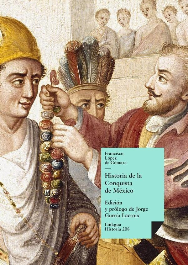 Historia de la conquista de México | Francisco López de Gómara