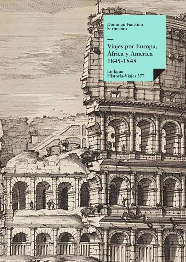 Viajes por Europa, África y América 1845-1848 | Domingo Faustino Sarmiento