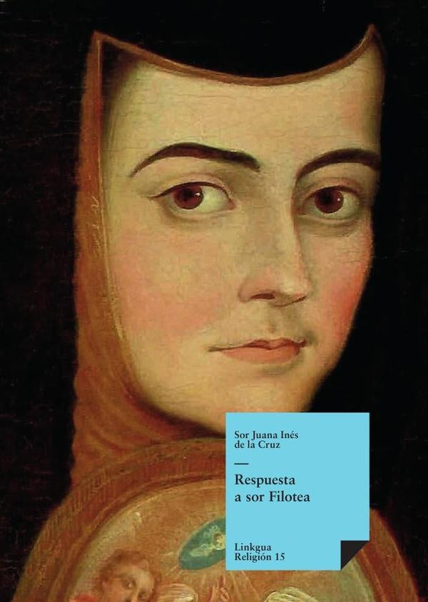 Respuesta a sor Filotea | Sor Juana Inés de la Cruz