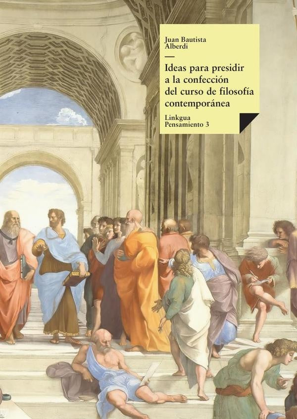 Ideas para presidir un curso de filosofía | Juan Bautista Alberdi