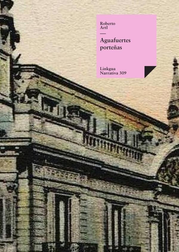 Aguafuertes porteñas | Roberto Arlt