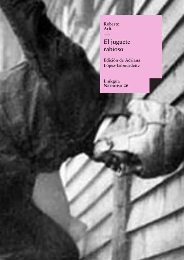 El juguete rabioso | Roberto Arlt