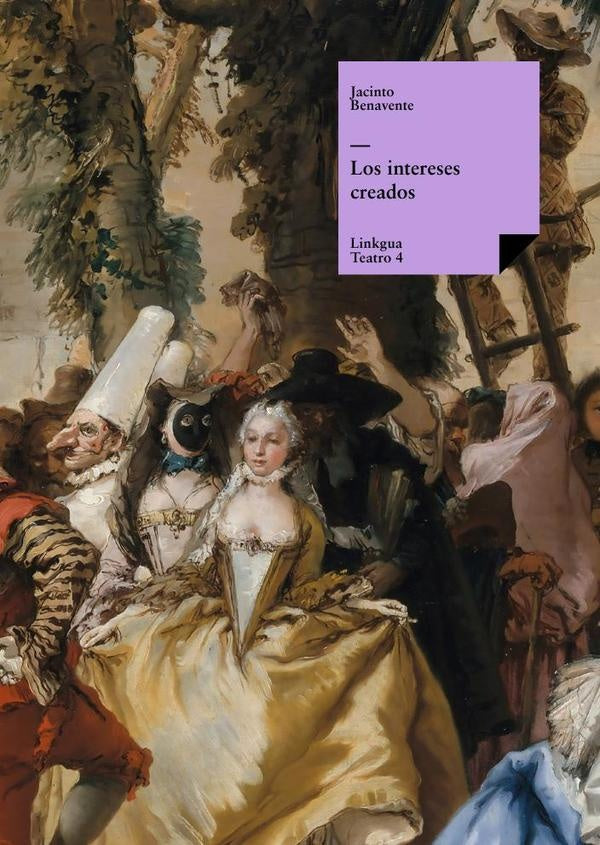 Los intereses creados | JACINTO BENAVENTE