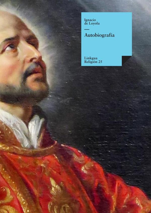 Autobiografía | Ignacio de Loyola