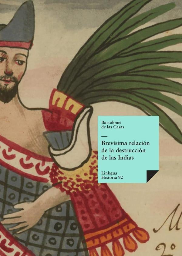 Brevísima relación de la destrucción de las Indias | Bartolomé de las Casas