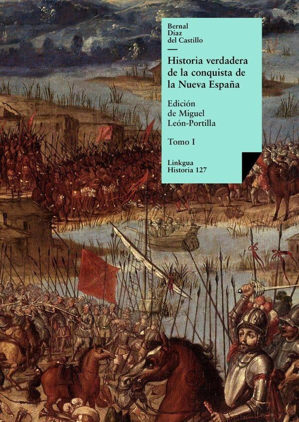 Historia verdadera de la conquista de la Nueva España | Bernal Díaz del Castillo
