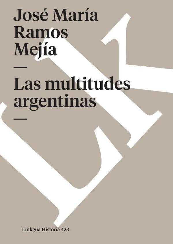 Las multitudes argentinas | José María Ramos Mejía