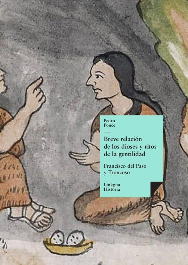 Breve relación de los dioses y ritos de la gentilidad | Pedro Ponce