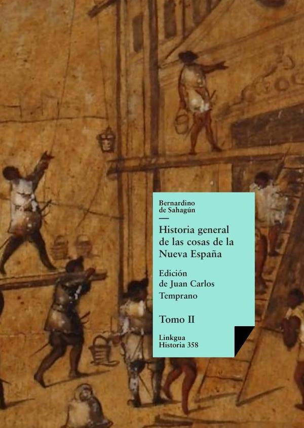 Historia general de las cosas de la Nueva España | Bernardino de Sahagún