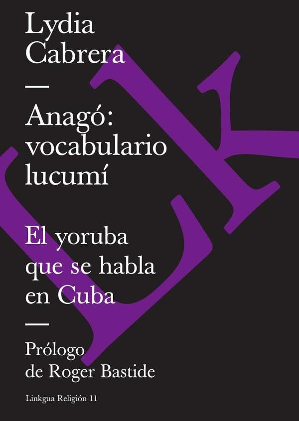 Anagó: vocabulario lucumí | Lydia Cabrera