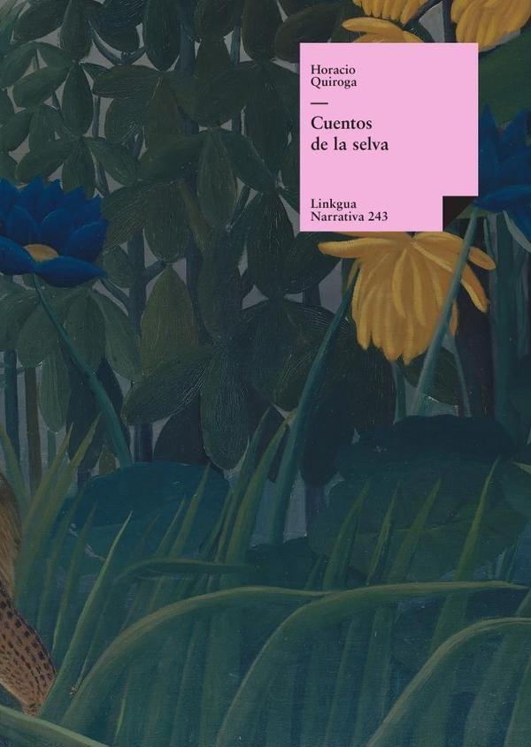 Cuentos de la selva y otros relatos | Horacio Quiroga